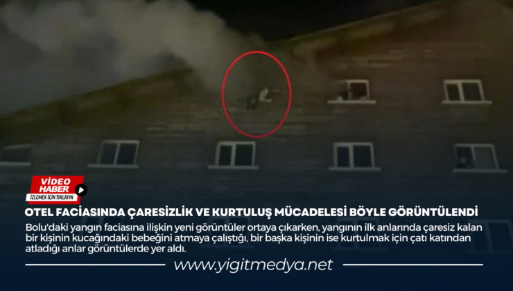 OTEL FACİASINDA ÇARESİZLİK VE KURTULUŞ MÜCADELESİ BÖYLE GÖRÜNTÜLENDİ