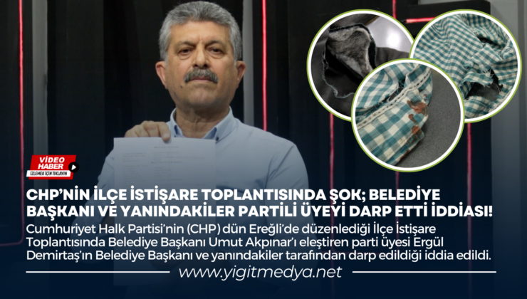 CHP’NİN İLÇE İSTİŞARE TOPLANTISINDA ŞOK; BELEDİYE BAŞKANI VE YANINDAKİLER PARTİLİ ÜYEYİ DARP ETTİ İDDİASI!