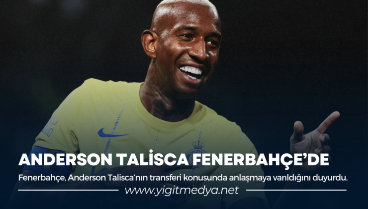 ANDERSON TALİSCA FENERBAHÇE’DE