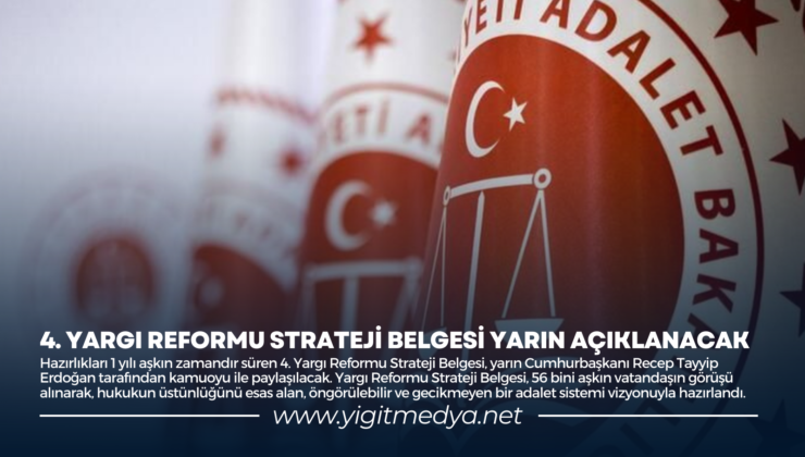 4. YARGI REFORMU STRATEJİ BELGESİ YARIN AÇIKLANACAK