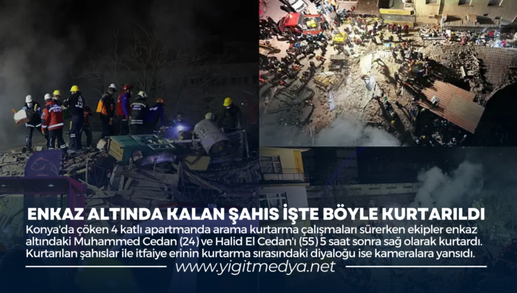 ENKAZ ALTINDA KALAN ŞAHIS İŞTE BÖYLE KURTARILDI